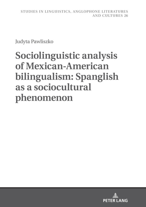 Cover image for book Sociolinguistic analysis of Mexican-American bilingualism: Spanglish as a sociocultural phenomenon