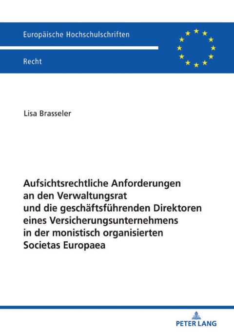 Cover image for book Aufsichtsrechtliche Anforderungen an den Verwaltungsrat und die geschaeftsfuehrenden Direktoren eines Versicherungsunternehmens in der monistisch organisierten Societas Europaea