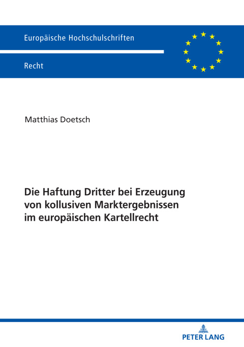Cover image for book Die Haftung Dritter bei Erzeugung von kollusiven Marktergebnissen im europaeischen Kartellrecht