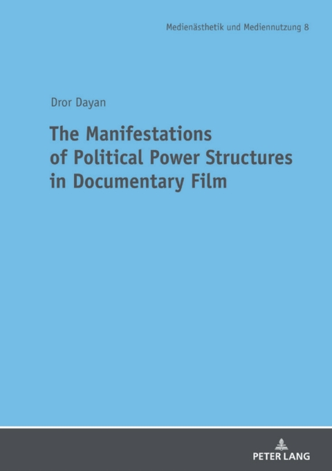 Cover image for book The Manifestations of Political Power Structures in Documentary Film