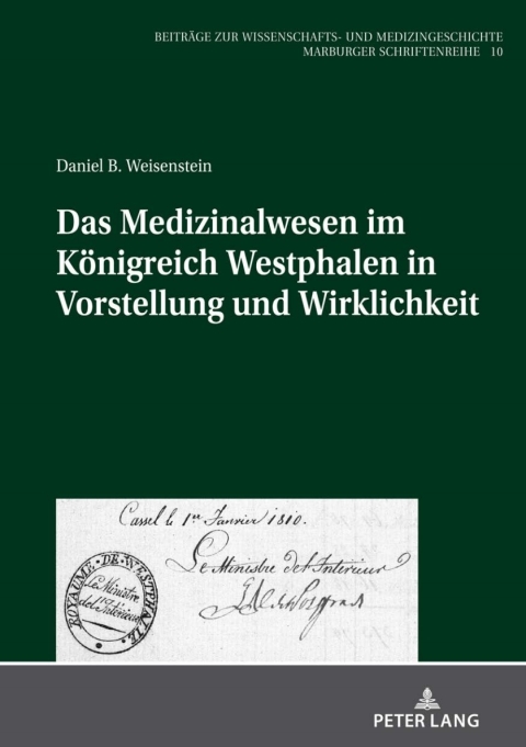 Das Medizinalwesen im Koenigreich Westphalen in Vorstellung und Wirklichkeit 