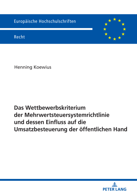 Cover image for book Das Wettbewerbskriterium der Mehrwertsteuersystemrichtlinie und dessen Einfluss auf die Umsatzbesteuerung der oeffentlichen Hand
