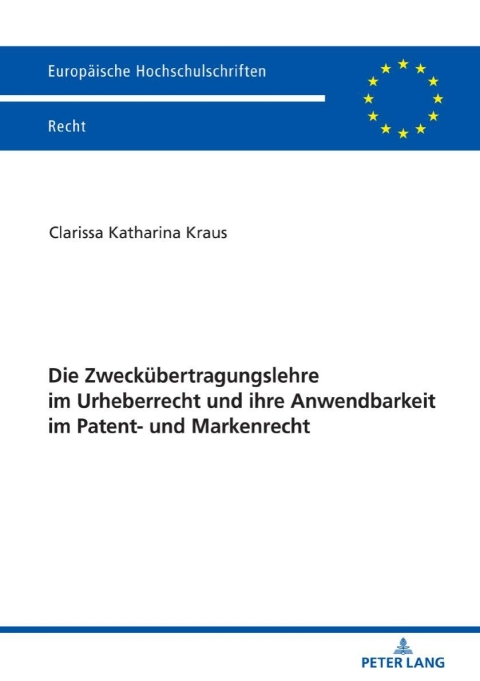 Cover image for book Die Zweckuebertragungslehre im Urheberrecht und ihre Anwendbarkeit im Patent- und Markenrecht