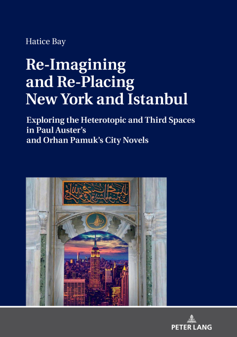 Cover image for book Re-Imagining and Re-Placing New York and Istanbul