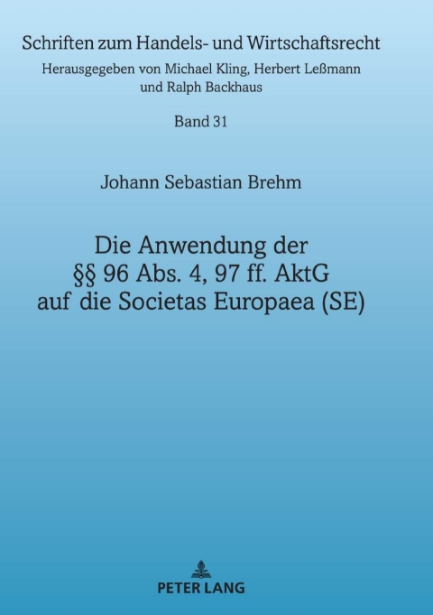 Cover image for book Die Anwendung der §§ 96 Abs. 4, 97 ff. AktG auf die Societas Europaea (SE)