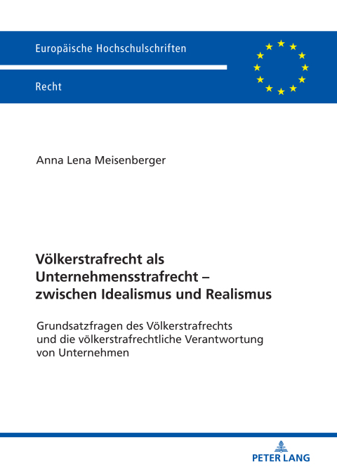 Cover image for book Voelkerstrafrecht als Unternehmensstrafrecht – zwischen Idealismus und Realismus