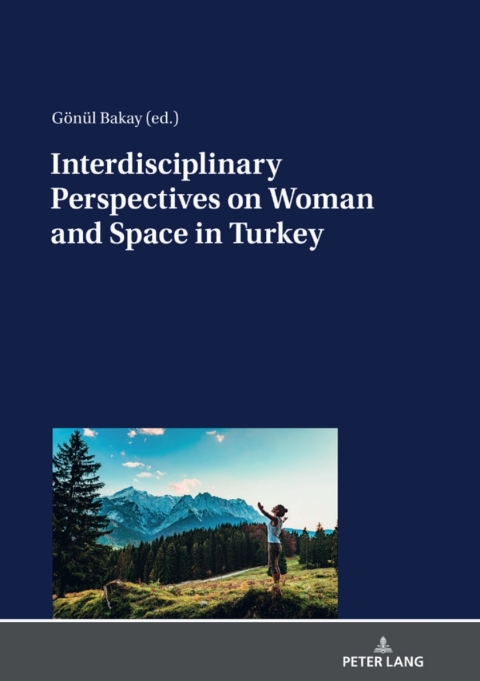 Cover image for book Interdisciplinary Perspectives on Woman and Space in Turkey