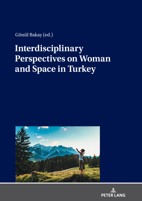 Cover image for book Interdisciplinary Perspectives on Woman and Space in Turkey