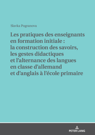 Les pratiques des enseignants en formation initiale : la construction des savoirs, les gestes didactiques et l’alternance des langues en classe d’allemand et d’anglais à l’école primaire