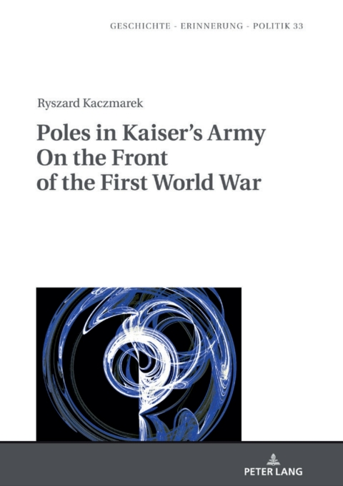 Cover image for book Poles in Kaiser’s Army On the Front of the First World War