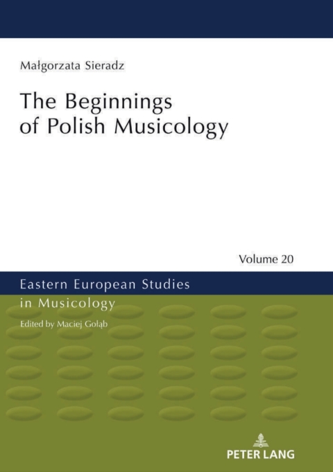 Cover image for book The Beginnings of Polish Musicology