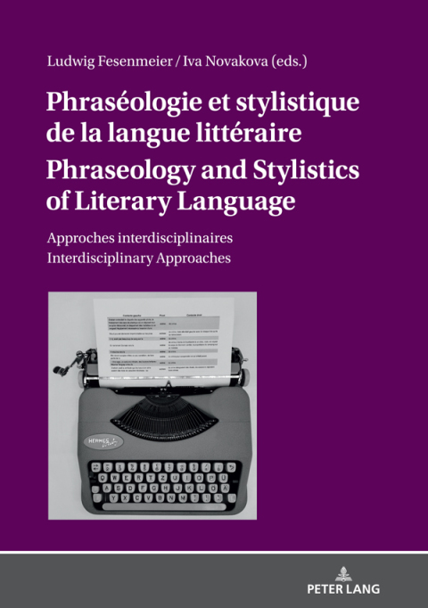 PhrasÃ©ologie et stylistique de la langue littÃ©raire Phraseology and Stylistics of Literary Language 