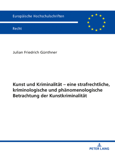 Kunst und Kriminalitaet â eine strafrechtliche, kriminologische und phaenomenologische Betrachtung der Kunstkriminalitaet 