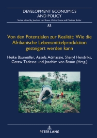 صورة الغلاف: Von den Potenzialen zur Realitaet: Wie die Afrikanische Lebensmittelproduktion gesteigert werden kann 1st edition 9783631853276