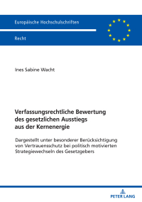 Cover image: Verfassungsrechtliche Bewertung des gesetzlichen Ausstiegs aus der Kernenergie 1st edition 9783631855645