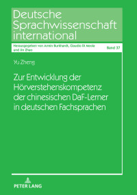 صورة الغلاف: Zur Entwicklung der Hoerverstehenskompetenz der chinesischen DaF-Lerner in deutschen Fachsprachen 1st edition 9783631855607