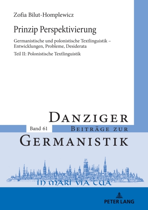 Prinzip Perspektivierung: Germanistische und polonistische Textlinguistik â Entwicklungen, Probleme, Desiderata 