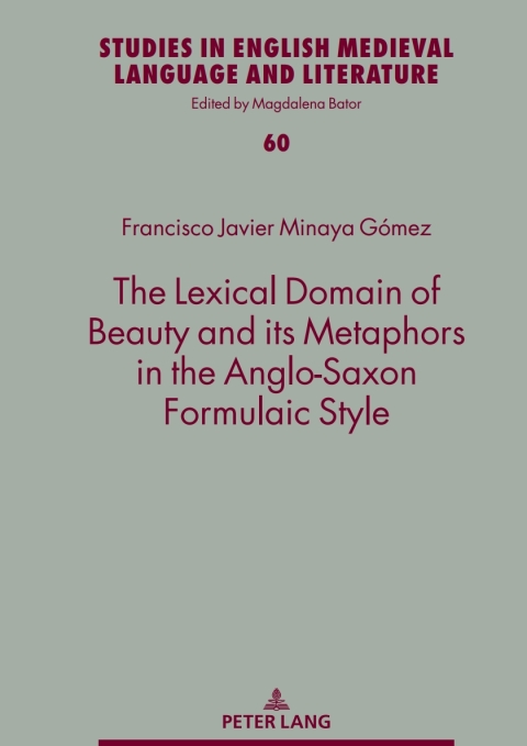The Lexical Domain of Beauty and its Metaphors in the Anglo-Saxon Formulaic Style 