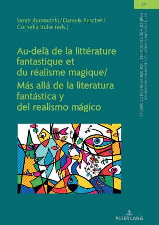 Au-delà de la littérature fantastique et du réalisme magique / Más allá de la literatura fantástica y del realismo mágico