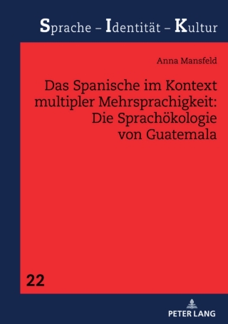 Das Spanische im Kontext multipler Mehrsprachigkeit: Die Sprachoekologie von Guatemala