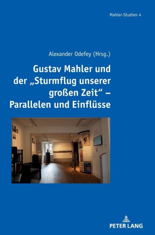 Gustav Mahler und der "Sturmflug unserer großen Zeit" – Parallelen und Einfluesse