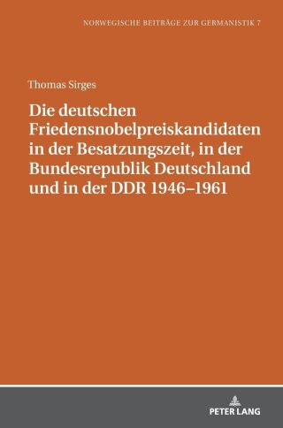 Die deutschen Friedensnobelpreiskandidaten in der Besatzungszeit, in der Bundesrepublik Deutschland und in der DDR 1946–1961