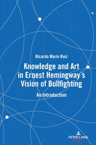 Knowledge and Art in Ernest Hemingway’s Vision of Bullfighting