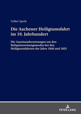 Die Aachener Heiligtumsfahrt im 19. Jahrhundert