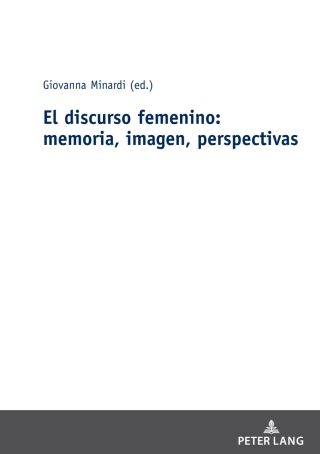 El discurso femenino: memoria, imagen, perspectivas