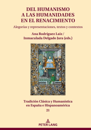 Del Humanismo a las humanidades en el Renacimiento: alegorías y representaciones, textos y contextos