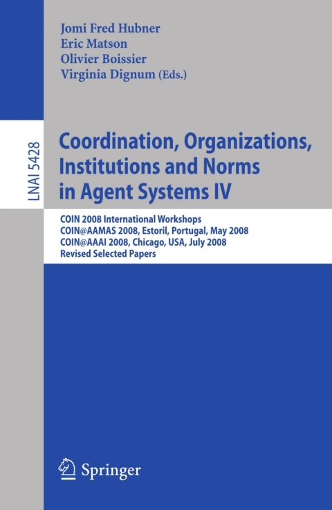 Cover image for book Coordination, Organizations, Institutions and Norms in Agent Systems IV