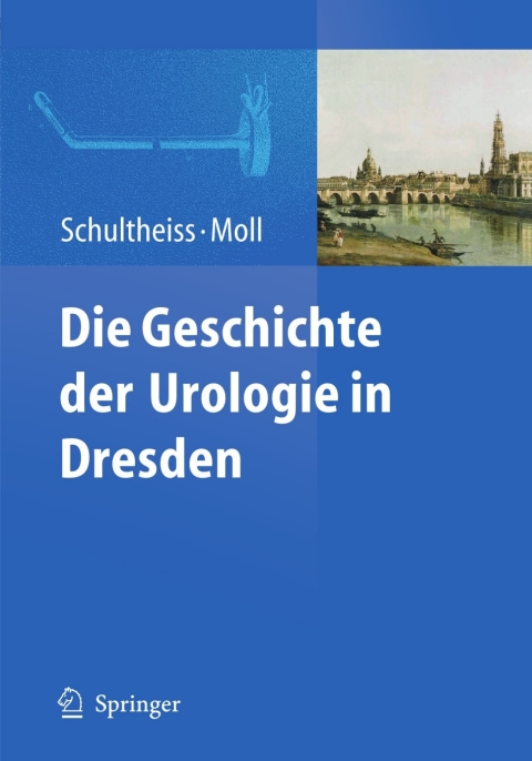 Cover image for book Die Geschichte der Urologie in Dresden