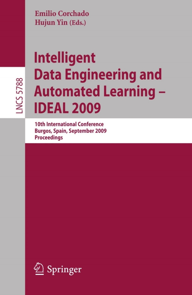 Intelligent Data Engineering and Automated Learning - IDEAL 2009