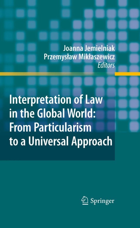 Cover image for book Interpretation of Law in the Global World: From Particularism to a Universal Approach