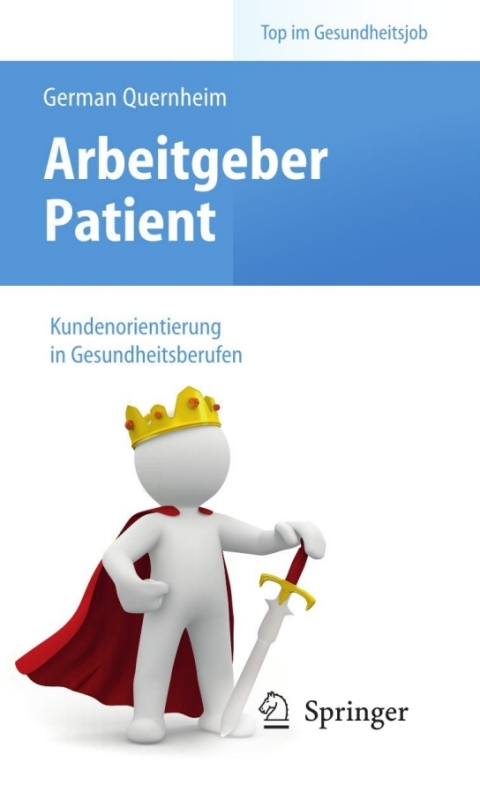 Cover image for book Arbeitgeber Patient - Kundenorientierung in Gesundheitsberufen