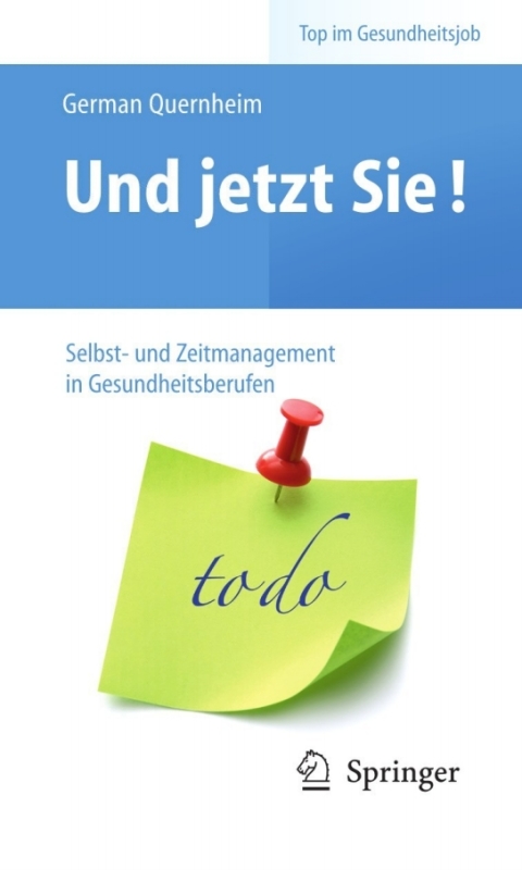Cover image for book Und jetzt Sie! – Selbst- und Zeitmanagement in Gesundheitsberufen