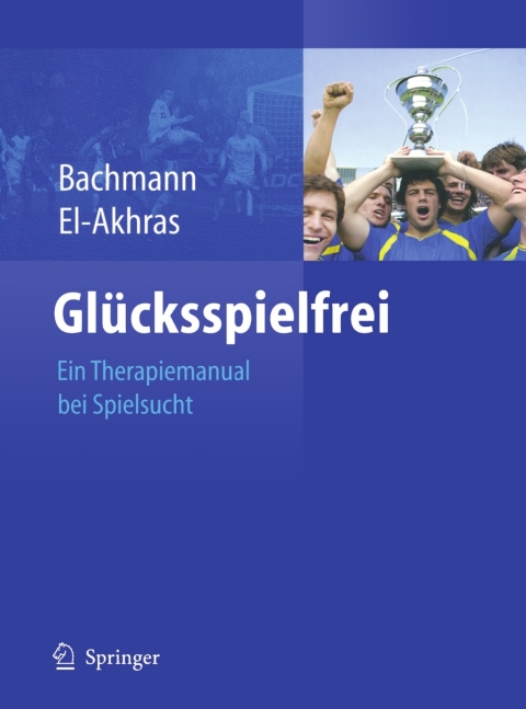 Cover image for book Glücksspielfrei - Ein Therapiemanual bei Spielsucht