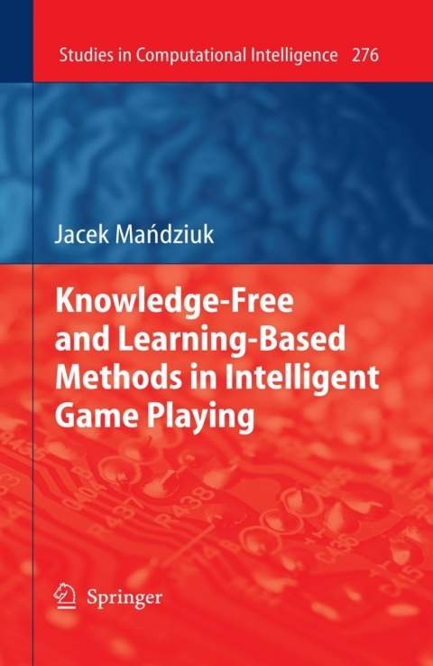 Cover image for book Knowledge-Free and Learning-Based Methods in Intelligent Game Playing