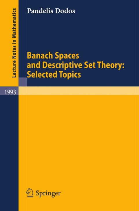Cover image for book Banach Spaces and Descriptive Set Theory: Selected Topics