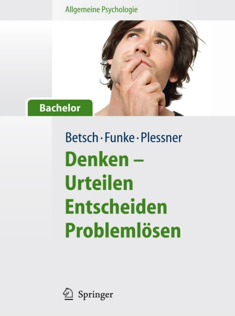 Cover image for book Allgemeine Psychologie für Bachelor: Denken - Urteilen, Entscheiden, Problemlösen. Lesen, Hören, Lernen im Web.