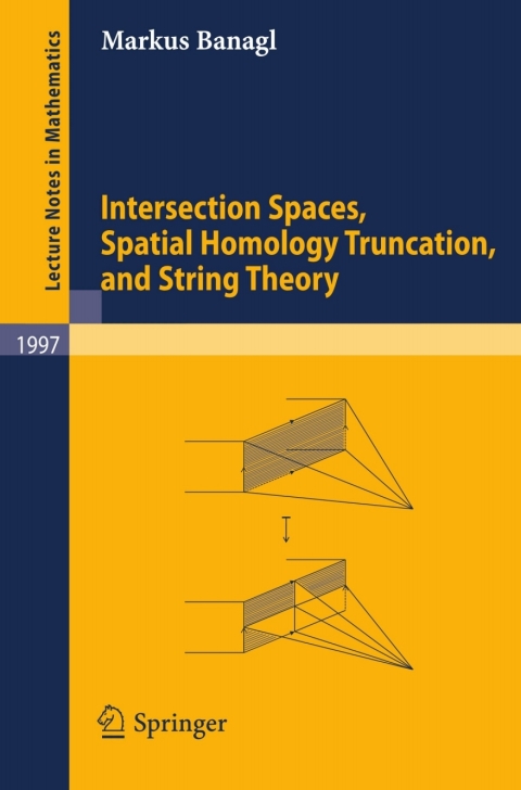 Cover image for book Intersection Spaces, Spatial Homology Truncation, and String Theory