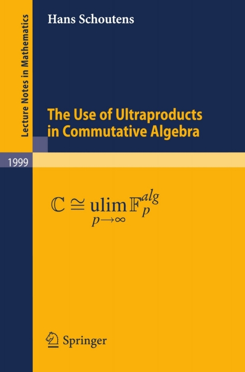 Cover image for book The Use of Ultraproducts in Commutative Algebra