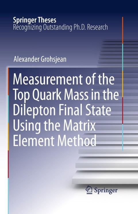Cover image for book Measurement of the Top Quark Mass in the Dilepton Final State Using the Matrix Element Method