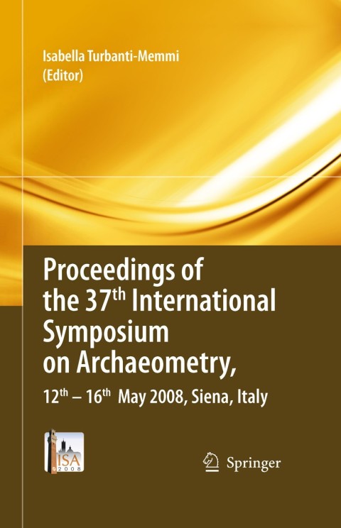 Cover image for book Proceedings of the 37th International Symposium on Archaeometry, 13th - 16th May 2008, Siena, Italy