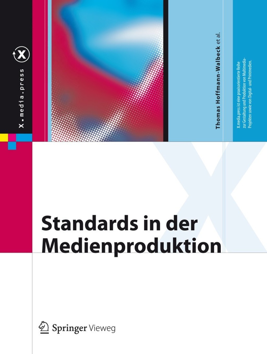 Standards in der Medienproduktion (eBook Rental) - Thomas Hoffmann-Walbeck; Gottfried Zimmermann; Marko Hedler; Jan-Peter Homann; Alexander Henka; Seba,