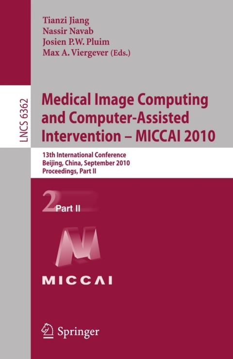 Cover image for book Medical Image Computing and Computer-Assisted Intervention -- MICCAI 2010