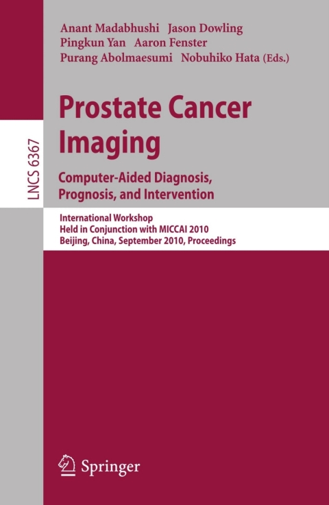 Cover image for book Prostate Cancer Imaging: Computer-Aided Diagnosis, Prognosis, and Intervention