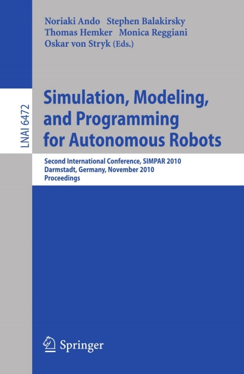 Cover image for book Simulation, Modeling, and Programming for Autonomous Robots
