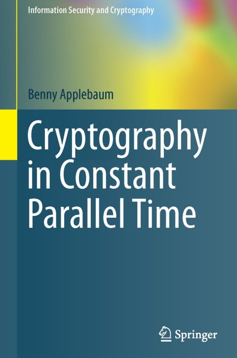 Cover image for book Cryptography in Constant Parallel Time
