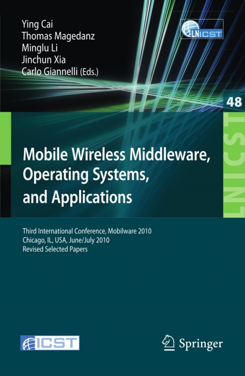 Mobile Wireless Middleware, Operating Systems, and Applications 